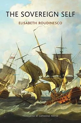 E-Book (pdf) The Sovereign Self von Elisabeth Roudinesco