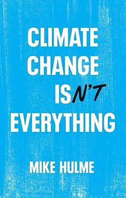 Couverture cartonnée Climate Change isn't Everything de Hulme Mike