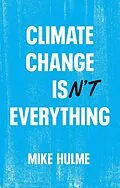 E-Book (epub) Climate Change isn't Everything von Mike Hulme