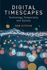 eBook (epub) Digital Timescapes de Rob Kitchin