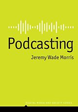 Couverture cartonnée Podcasting de Morris Jeremy Wade