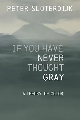 E-Book (epub) If You Have Never Thought Gray von Peter Sloterdijk