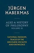 E-Book (epub) Also a History of Philosophy, Volume 3 von Jürgen Habermas