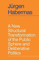 E-Book (epub) A New Structural Transformation of the Public Sphere and Deliberative Politics von Jürgen Habermas