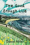 E-Book (epub) The Good Enough Life von Daniel Miller