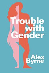 E-Book (epub) Trouble With Gender von Alex Byrne