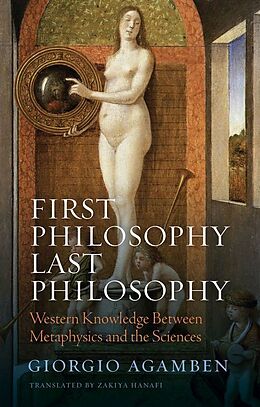 Livre Relié First Philosophy Last Philosophy de Giorgio Agamben