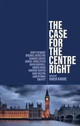 E-Book (epub) The Case for the Centre Right von Sam Gyimah, Tim Pitt, Rory Stewart