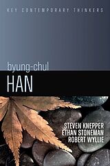 Couverture cartonnée Byung-Chul Han de Steven Knepper, Ethan Stoneman, Robert Wyllie