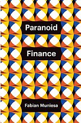 eBook (epub) Paranoid Finance de Fabian Muniesa