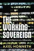 E-Book (epub) The Working Sovereign von Axel Honneth