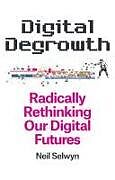 Couverture cartonnée Digital Degrowth de Selwyn Neil