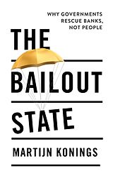 Couverture cartonnée The Bailout State de Konings Martijn