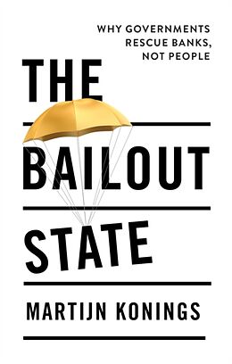 Couverture cartonnée The Bailout State de Konings Martijn