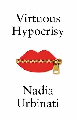 E-Book (epub) Virtuous Hypocrisy von Nadia Urbinati