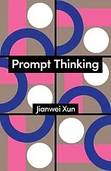 Kartonierter Einband Prompt Thinking von Jianwei Xun