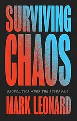 Kartonierter Einband Surviving Chaos: Geopolitics When the Rules Fail von Mark Leonard