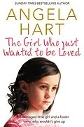 E-Book (epub) The Girl Who Just Wanted To Be Loved von Angela Hart