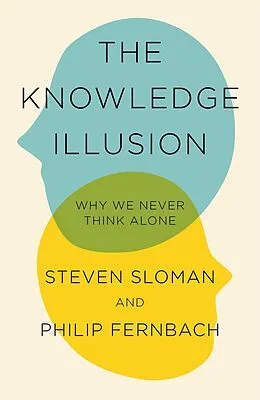 E-Book (epub) The Knowledge Illusion von Steven Sloman, Philip Fernbach