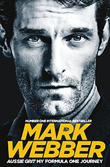 eBook (epub) Aussie Grit: My Formula One Journey de Mark Webber