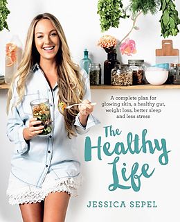 E-Book (epub) The Healthy Life von Jessica Sepel
