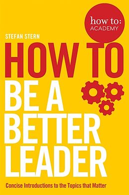 Couverture cartonnée How to: Be a Better Leader de Stern Stefan