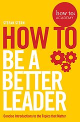 E-Book (epub) How to: Be a Better Leader von Stefan Stern