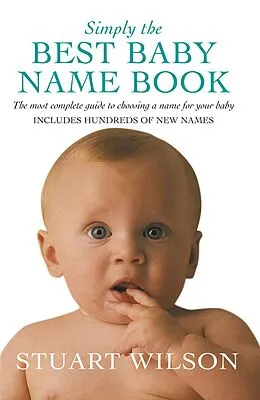 E-Book (epub) Simply the Best Baby Name Book von Stuart Wilson