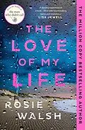 E-Book (epub) The Love of My Life von Rosie Walsh