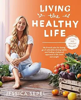 E-Book (epub) Living the Healthy Life von Jessica Sepel