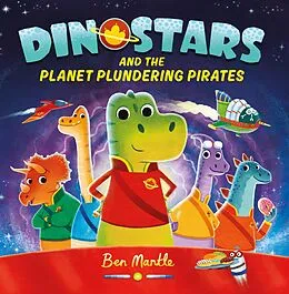 E-Book (epub) Dinostars and the Planet Plundering Pirates von Ben Mantle