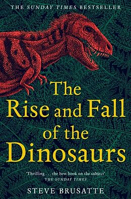 Couverture cartonnée The Rise and Fall of the Dinosaurs de Brusatte Steve