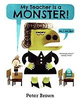 Kartonierter Einband My Teacher is a Monster! (No, I am not) von Peter Brown