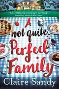 E-Book (epub) A Not Quite Perfect Family von Claire Sandy