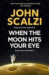Kartonierter Einband When the Moon Hits Your Eye von John Scalzi