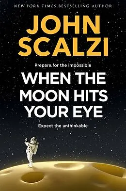 E-Book (epub) When the Moon Hits Your Eye von John Scalzi