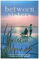 Kartonierter Einband Between Sisters von Kristin Hannah