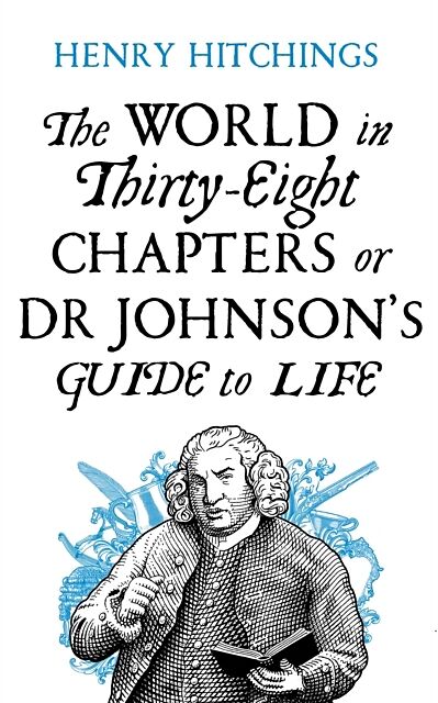 The World in Thirty-Eight Chapters or Dr Johnsons Guide to Life