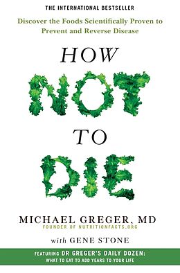 Couverture cartonnée How Not To Die de Michael Greger, Gene Stone