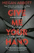 E-Book (epub) Give Me Your Hand von Megan Abbott