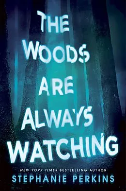 E-Book (epub) The Woods are Always Watching von Stephanie Perkins