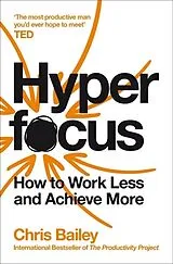 Kartonierter Einband Hyperfocus von Chris Bailey