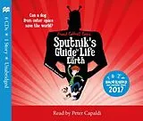 Audio CD (CD/SACD) Sputnik's Guide to Life on Earth von Frank Cottrell-Boyce