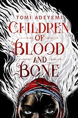 Couverture cartonnée Children of Blood and Bone de Tomi Adeyemi