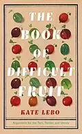 E-Book (epub) The Book of Difficult Fruit von Kate Lebo