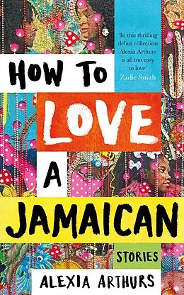 E-Book (epub) How to Love a Jamaican von Alexia Arthurs