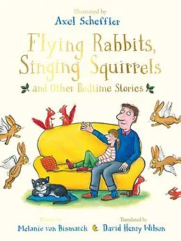 E-Book (epub) Flying Rabbits, Singing Squirrels and Other Bedtime Stories von Melanie von Bismarck