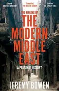 E-Book (epub) The Making of the Modern Middle East von Jeremy Bowen