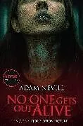 Kartonierter Einband (Kt) No One Gets Out Alive von Nevill Adam