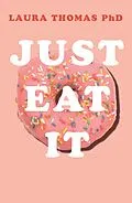 E-Book (epub) Just Eat It von Laura Thomas